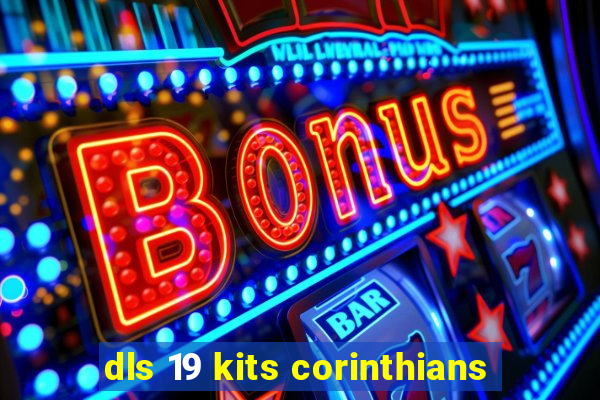 dls 19 kits corinthians